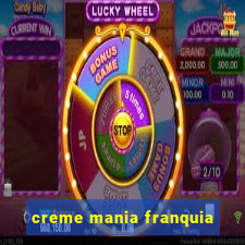 creme mania franquia